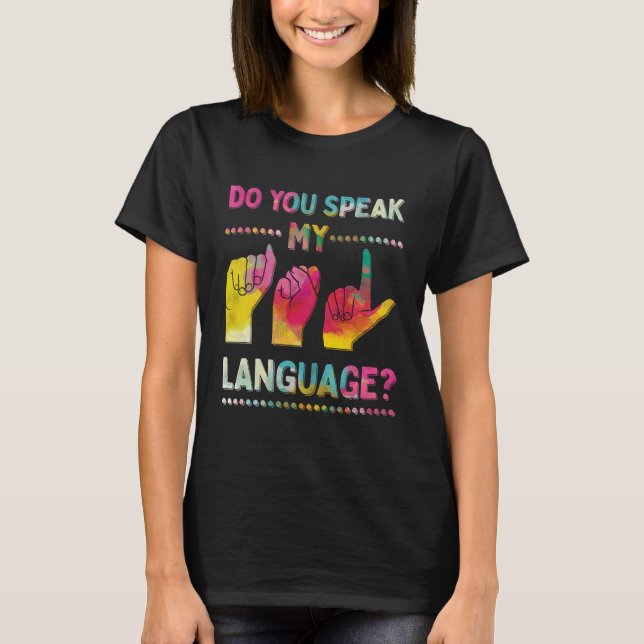 Talar du mitt ASL-språk amerikanskt tecken T Shirt (Framsida)