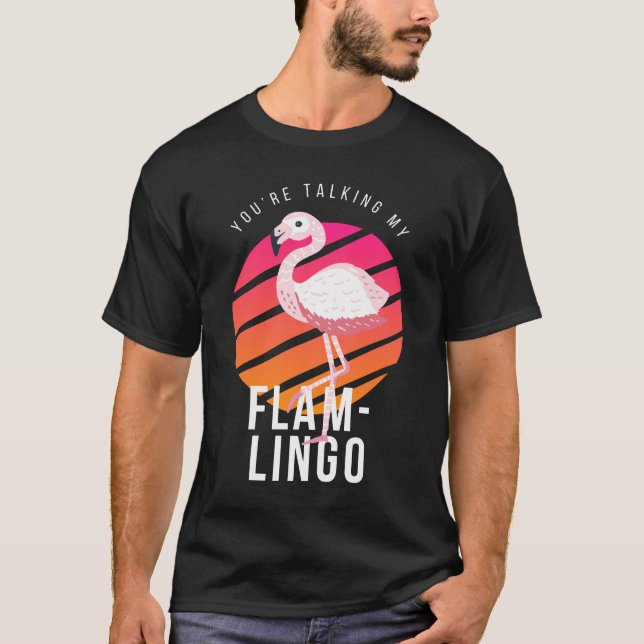 Talar Min Flamlingo Rolig Flamingo Puns T Shirt (Framsida)