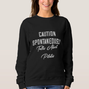 Talar spontant om pilater Sarcastic Joke S T Shirt