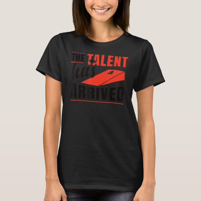 Talenten har anlänt till Bean Bag Cornhole T Shirt (Framsida)