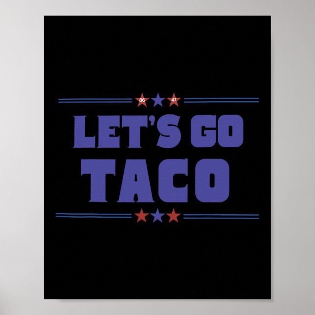 Tåliga trumpariffer Låt oss Gå Taco Trump Alltid C Poster (Framsidan)
