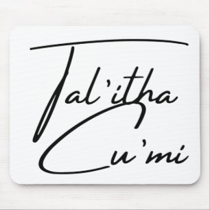 Tal'itha Cu’mi Musmatta
