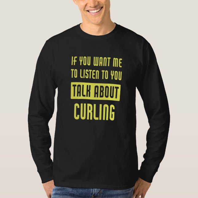 Talk About Curling  Curler T Shirt (Framsida)
