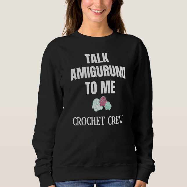TALK AMIGURUMI TO ME Crochet Crew T Shirt (Framsida)