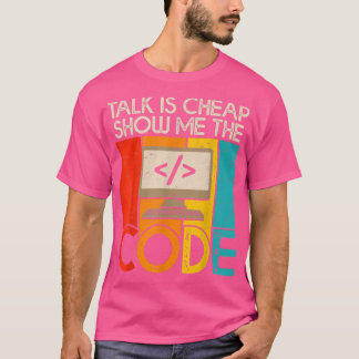 Talk är Billigt Show Me the Code Computer Science T Shirt