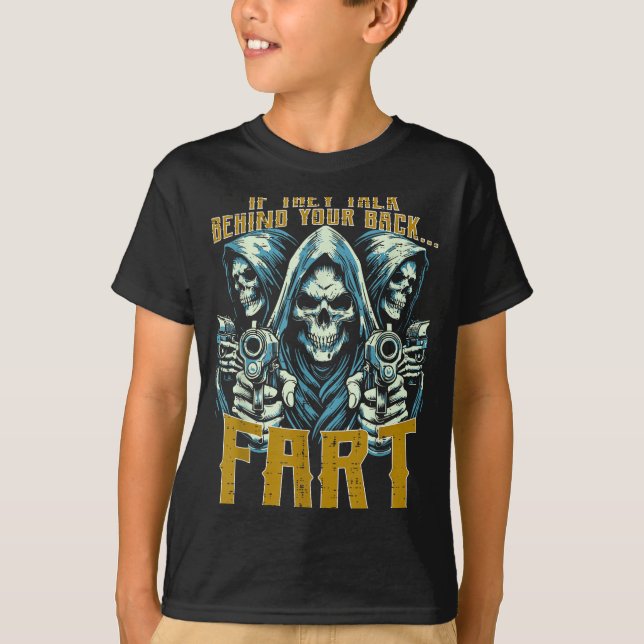 Talk Behind Your Back Fart Skeleton Funny Saying M T Shirt (Framsida)