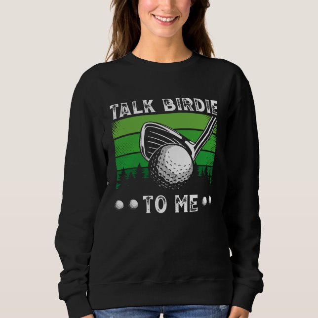 Talk Birdie To Me Golfing  Golf Player T Shirt (Framsida)