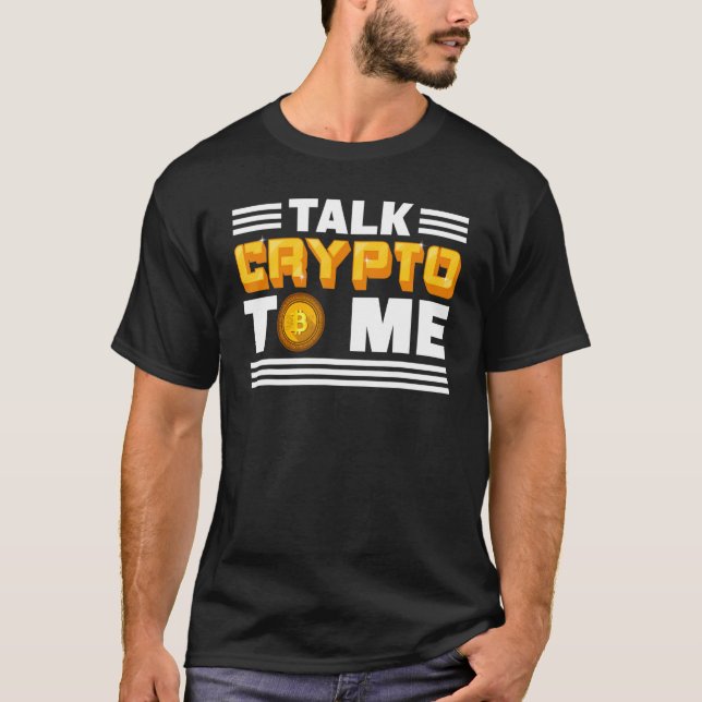 Talk Crypto To Me Cryptocurrency Bitcoin Block T Shirt (Framsida)