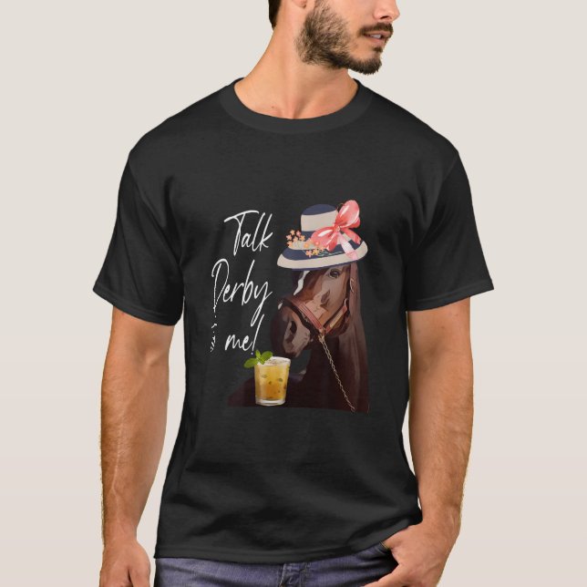 Talk Derby To Me Horse T Shirt (Framsida)
