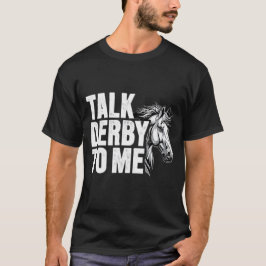 Talk Derby to Me Vintage Horse Illustration T Shirt
