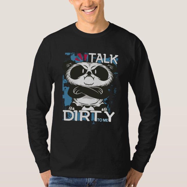 Talk Dirty To Me Panda Motivational Inspirational  T Shirt (Framsida)