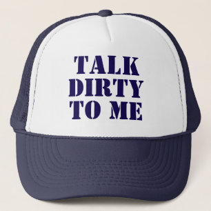 Talk Dirty to Me Truckerhatt Keps