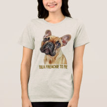 Talk Frenchie to Me - Lustigt Fransk Bulldog Women