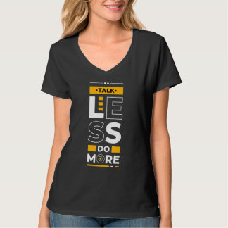 Talk Less Do More  Young Entrepreneur Inspirationa T Shirt
