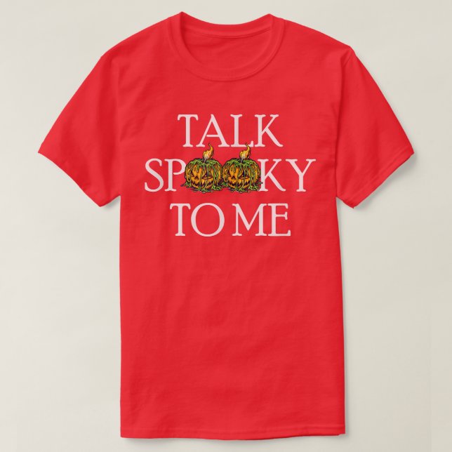 Talk Spooky to Me - Funny Halloween  T Shirt (Design framsida)