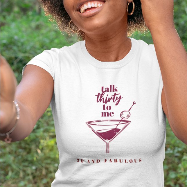 Talk Thirty To Me Rosa 30-årsfest Martini T Shirt (Skapare uppladdad)