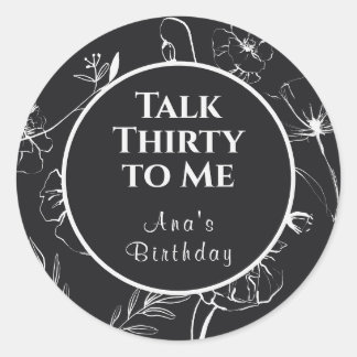 Talk Thirty To Me Svart och Alabaster Blommig Förm Runt Klistermärke