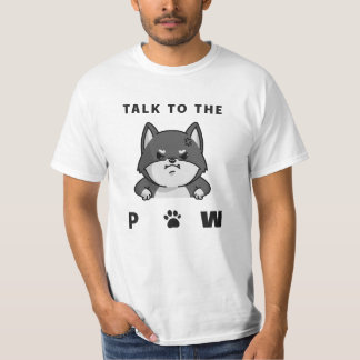 Talk To The Paw T Shirt