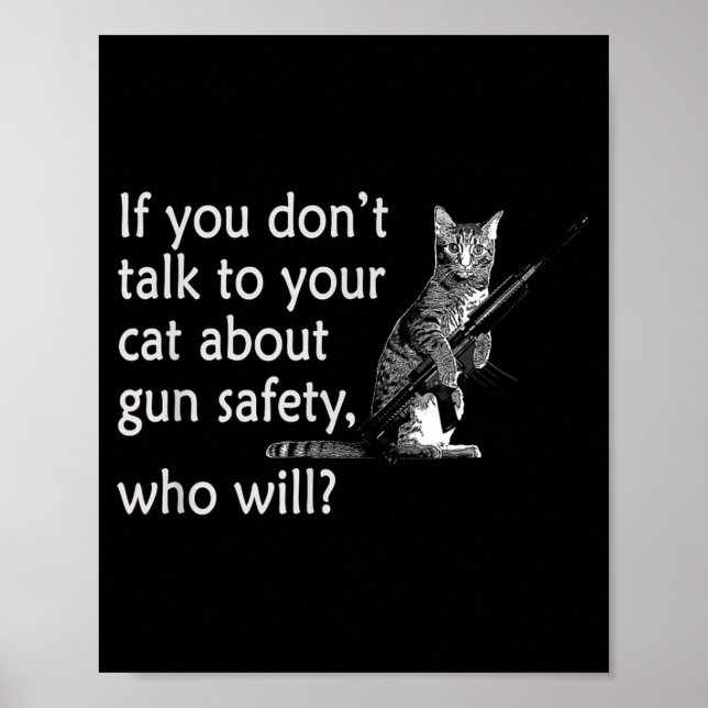 Talk To Your Cat About Gun Safety Funny  Poster (Framsidan)