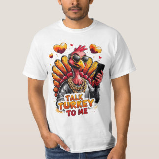 Talk Turkey to Me – Funny Cool Turkey Thanksgiving T Shirt