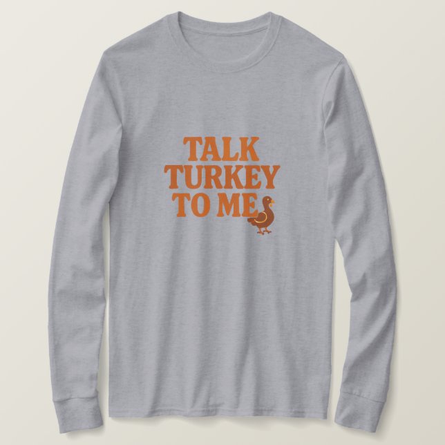 Talk Turkey To Me – Funny Thanksgiving T Shirt (Design framsida)