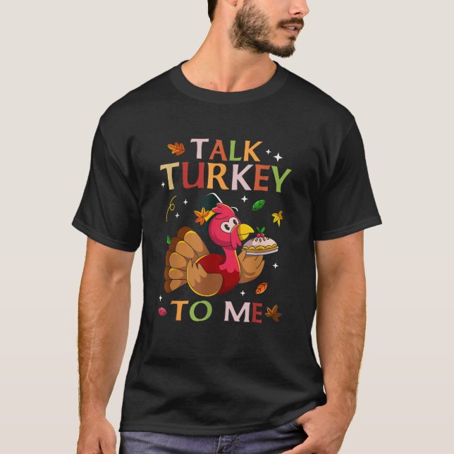 Talk Turkey to Me Thanksgiving Leg Day Fall Autumn T Shirt (Framsida)