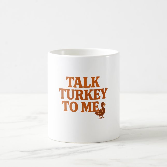 Talk Turkey To Me – Thanksgiving Mug Kaffemugg (Center)