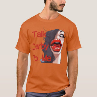 TalkDerbyFunnyHorseRacing-flicka T Shirt