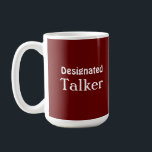 Talker Funny Red Mugg<br><div class="desc">Lustigt med texten "Designated Talker". Helt ANPASSADE. Du kan ändra teckensnittet,  teckensnittet färg och färg i bakgrunden. Fråga om du behöver hjälp med din anpassning.</div>