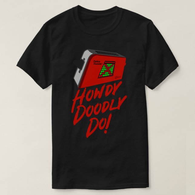 Talkie Toaster Howdy Doodly Do T Shirt (Design framsida)