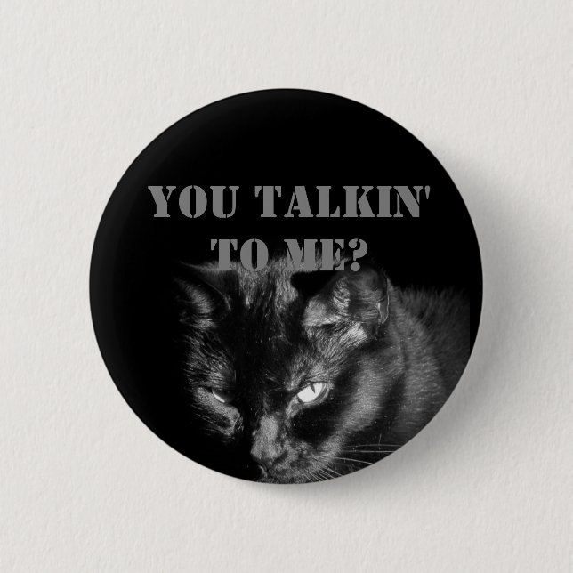 Talkin till mig? Med svart katt Knapp (Framsida)