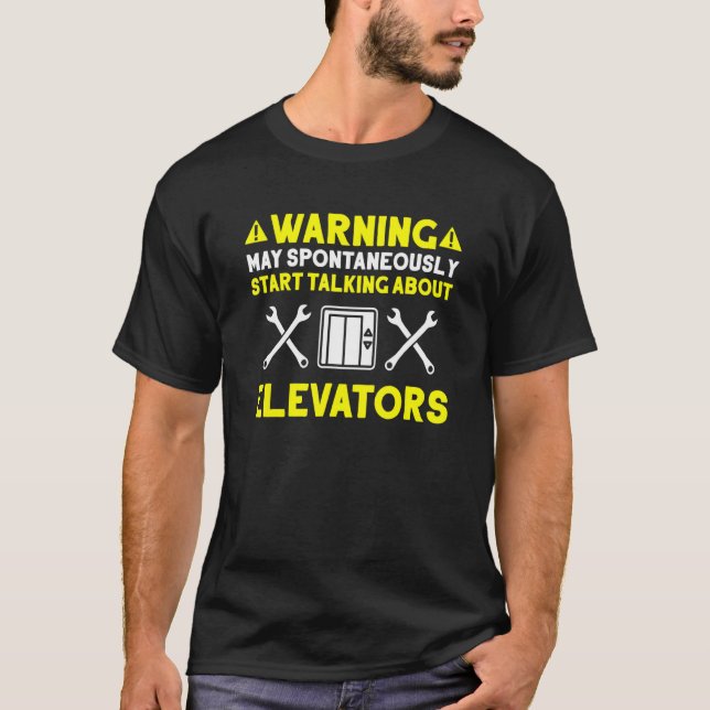 Talking About Elevators Elevator Mechanic T Shirt (Framsida)