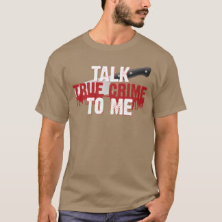 Talkrue Crimeo Me Funnyrue Crime tjej T Shirt