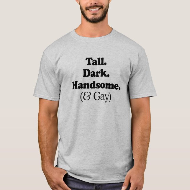 Tall Mörk Handsome och Gay Tee Shirt (Framsida)