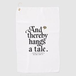 Tall Tales Golf Towel: Shakespeare Edition