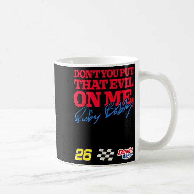 Talladega Nights Don't Put That Evil On Me Funny M Kaffemugg (Höger)