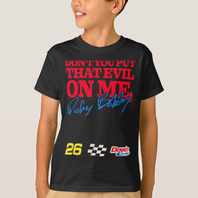 Talladega Nights Don't Put That Evil On Me Funny M T Shirt (Framsida)