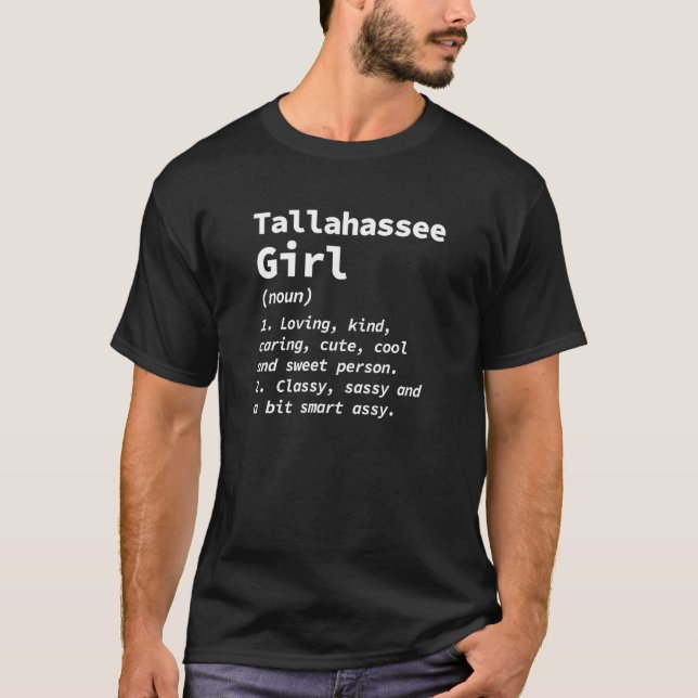 Tallahassee Girl Definition Florida Resident Fl Lo T Shirt (Framsida)