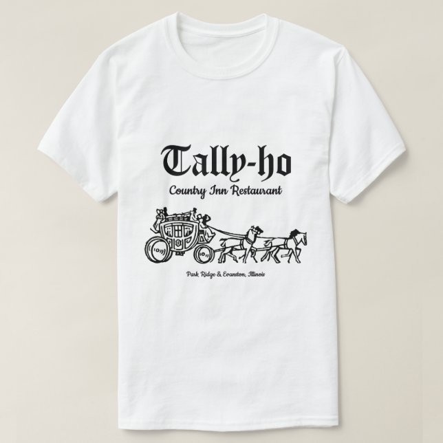 Tally-Ho Restaurant, Park Ridge & Evanston, IL T Shirt (Design framsida)