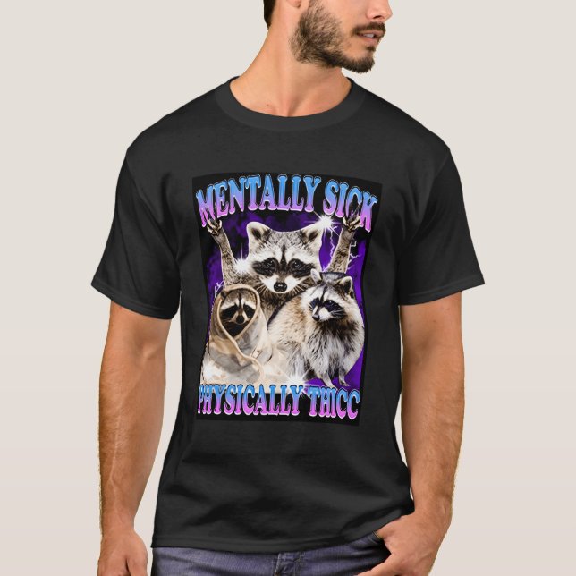 Tally Sick Physical Thicc Raccoon T Shirt (Framsida)