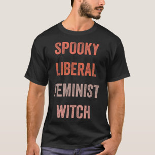 Taloky Liberal Feminist Witch Funny Halloween Outf T Shirt