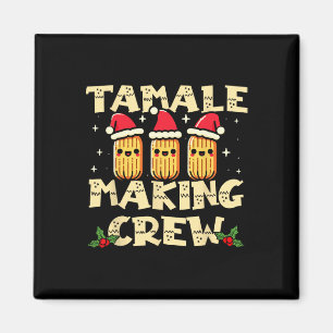 Tamale Skapar Crew Tamale Season Roligt Mexican Ch Magnet