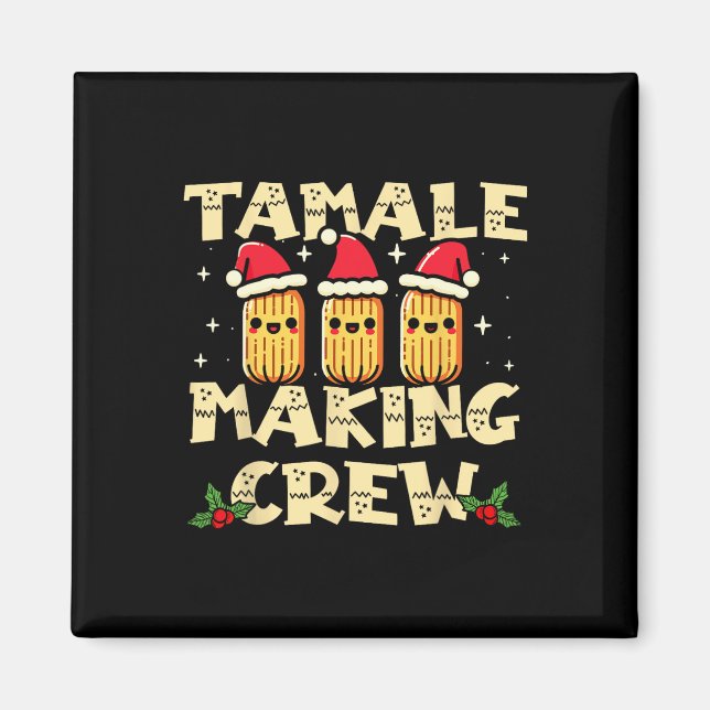 Tamale Skapar Crew Tamale Season Roligt Mexican Ch Magnet (Framsidan)