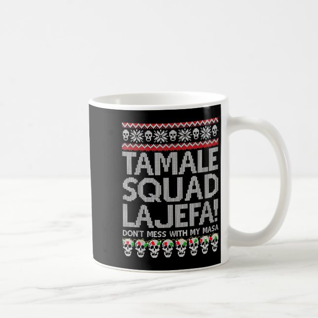 Tamale Squad La Jefa Dont Mess With My Masa  Kaffemugg (Höger)