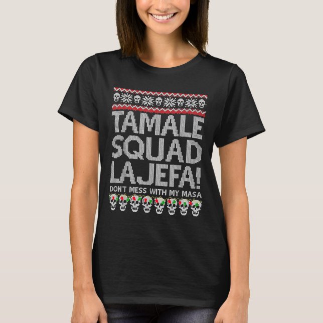 Tamale Squad La Jefa Rör Inte Min Masa  T Shirt (Framsida)