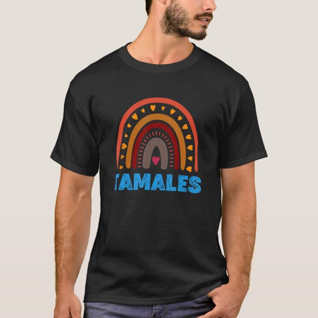 Tamales Saying Colorful Rainbow Design T Shirt (Framsida)