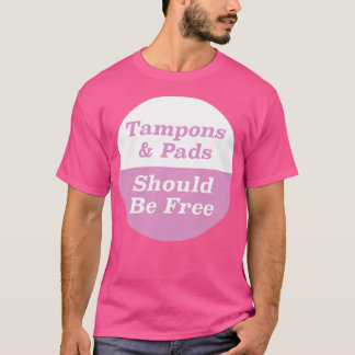 Tamponers Dynor bör vara fria T Shirt