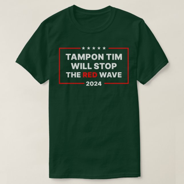 Tampontiden stoppar den röda vågen 2024 TShirt 10 T Shirt (Design framsida)