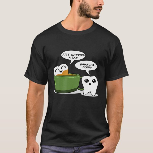 Tan Tan Coffee - Funny Dentist Dental Assistant T Shirt (Framsida)