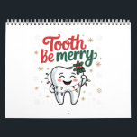 Tand be Merry Funny Dental Dentist jul Kalender<br><div class="desc">Tand be merry pun,  tandläkaren christmas humor,  tandkontoret julafton 2025,  merry toothmas-skämt,  tandgåslever,  christmas tandtandläkardesign,  helgdag för tandskämt,  Santa tooth humor,  christmas 2025 dental design,  munhygien,  lustigt julafton</div>